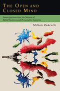 The Open and Closed Mind: Investigations into the Nature of Belief Systems and Personality Systems