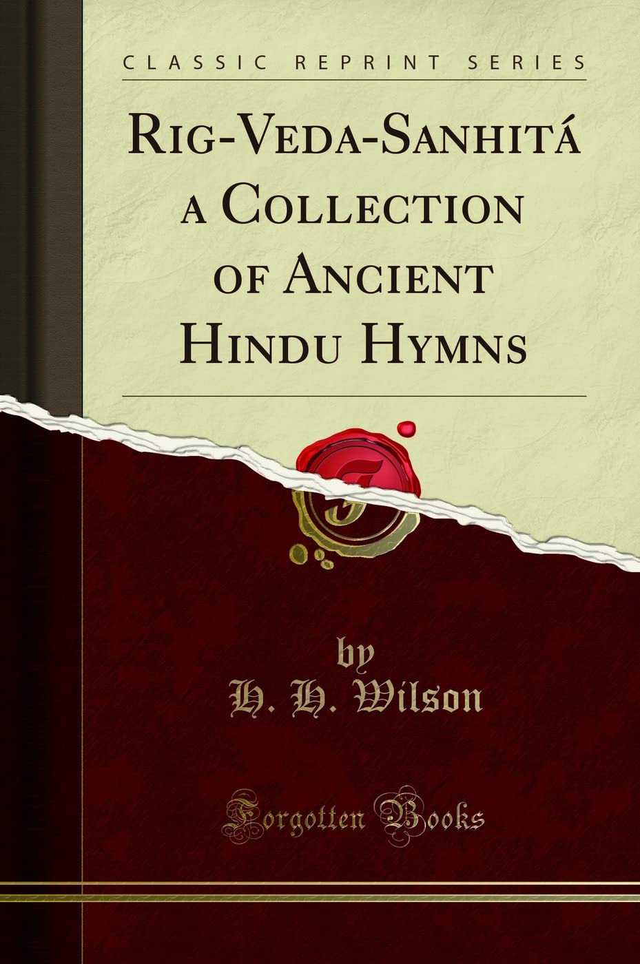 RigVedaSanhit A Collection Of Ancient Hindu Hymns (Classic Reprint)