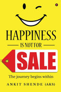 Happiness is not for sale: The journey begins within