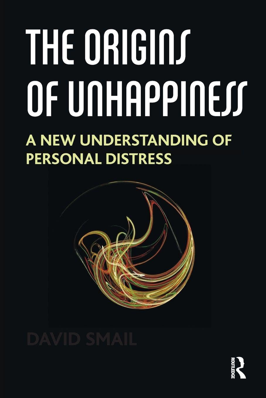The Origins of Unhappiness: A New Understanding of Personal Distress