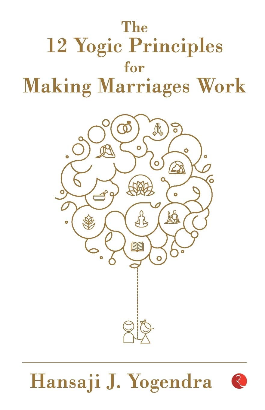 The 12 Yogic Principles for Making Marriages Work