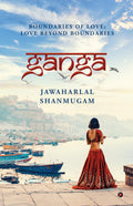 Ganga : Boundaries of Love; Love beyond Boundaries