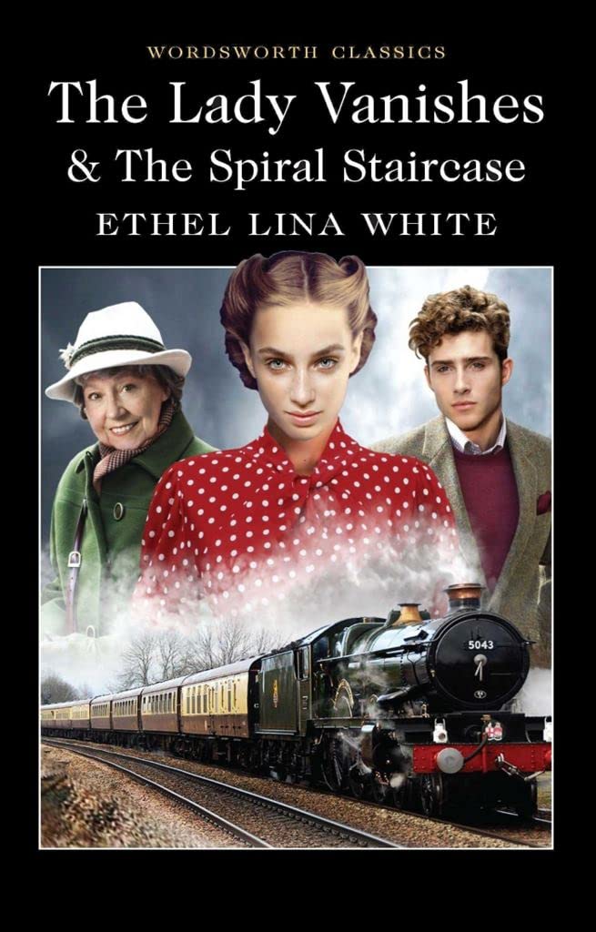 The Lady Vanishes & The Spiral Staircase (Wordsworth Classics)
