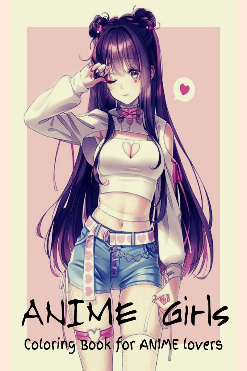Anime Girls  Coloring Book For Anime Lovers : Amazing 50 Anime And Manga Characters, Beautiful Shojo And Josei Illustrations, C