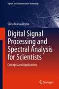 Digital Signal Processing and Spectral Analysis for Scientists: Concepts and Applications (Signals and Communication Technology)