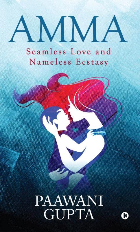 Amma : Seamless Love And Nameless Ecstasy