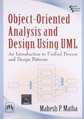 Object  Oriented Analysis and Design Using UML: Introduction to Unified Process and Design Patterns