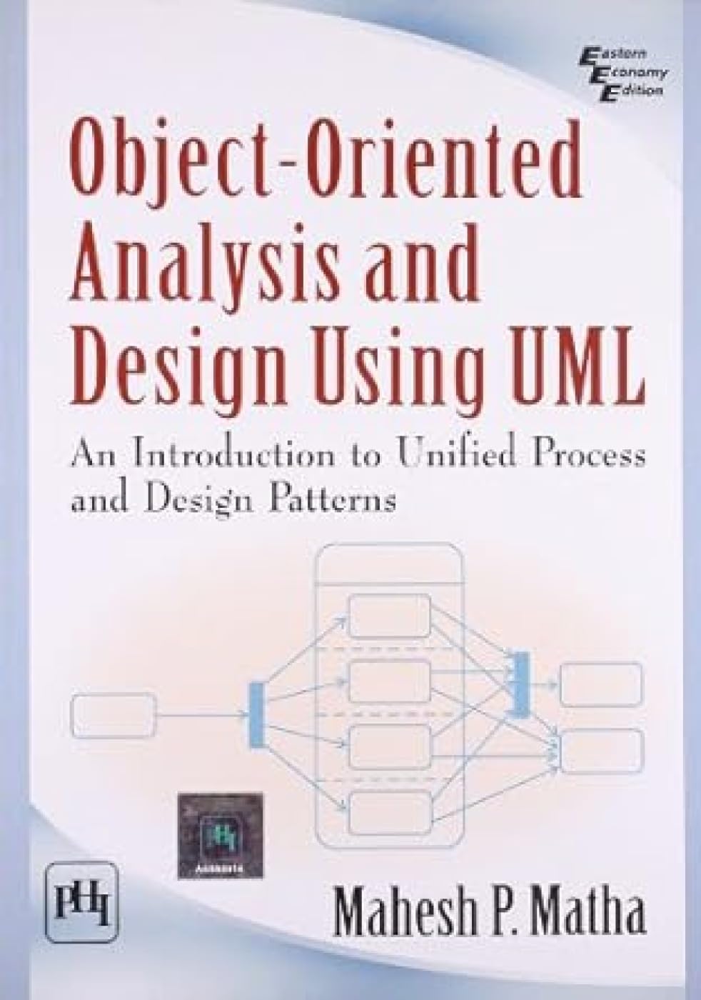 Object  Oriented Analysis and Design Using UML: Introduction to Unified Process and Design Patterns