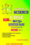 SUPER 10 SCIENCE  CBSE MCQs QUESTION BANK CHAPTERWISE TERM I : CLASS 10 SCIENCE MCQs QUESTION BANKS CHAPTERWISE