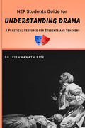 NEP Students Guide for UNDERSTANDING DRAMA : A Practical Resource for Students and Teachers