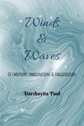 Winds & Waves : Of Emotions, Imaginations & Exaggerations