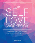 The SelfLove Workbook: A LifeChanging Guide to Boost SelfEsteem, Recognize Your Worth and Find Genuine Happiness (SelfLove B