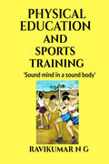 Physical Education & Sports Training : Sound Mind In A Sound Body