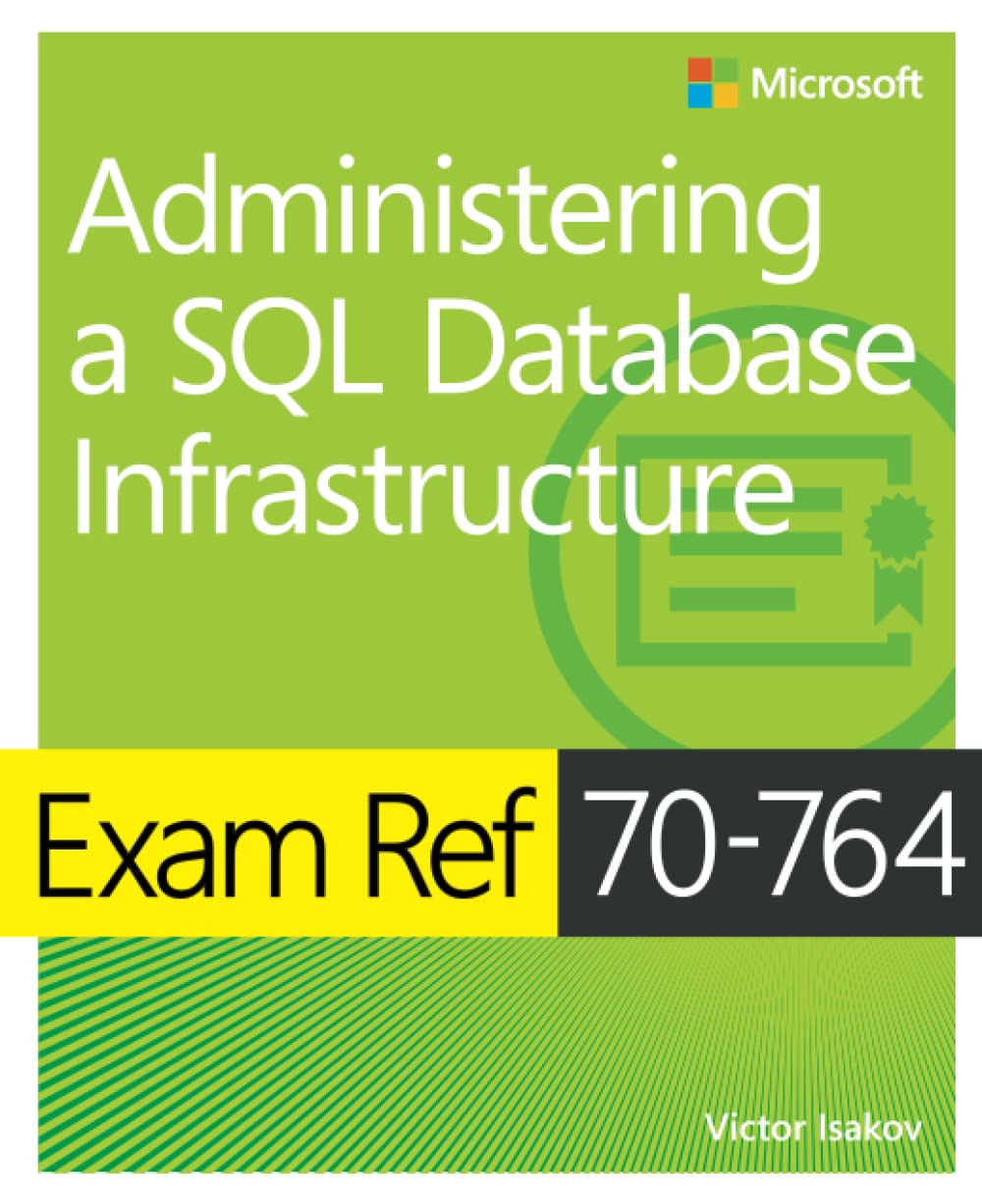 Exam Ref 70764 Administering a SQL Database Infrastructure