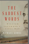The Saddest Words  William FaulknerS Civil War