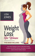 Weight Loss For Women: 4 Books In 1 Intermittent Fasting for Women, Intermittent Fasting Cookbook, Keto Diet for Women, Keto Bre