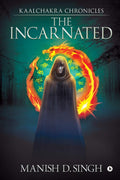 Kaalchakra Chronicles : The Incarnated