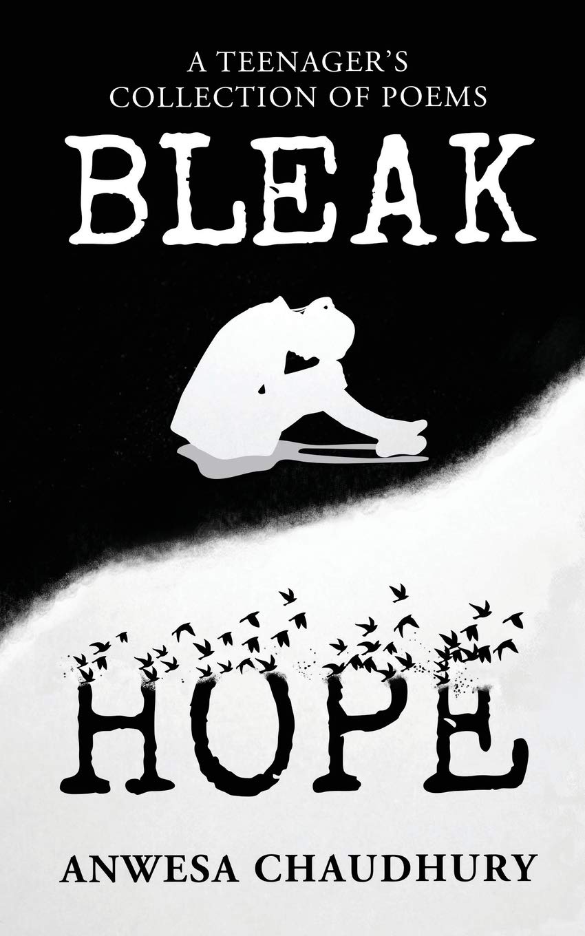 Bleak Hope : A TeenagerS Collection Of Poems