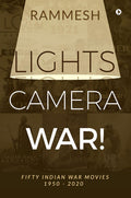 Lights Camera War!: Fifty Indian War Movies 1950  2020