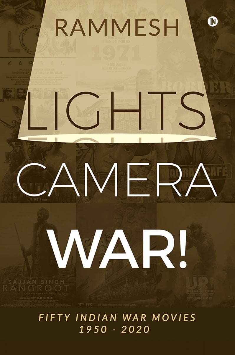 Lights Camera War!: Fifty Indian War Movies 1950  2020