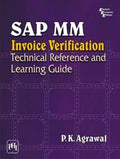 Sap MM Invoice Verification : Technical Reference And Learning Guide