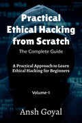 Practical Ethical Hacking from Scratch  The Complete Guide