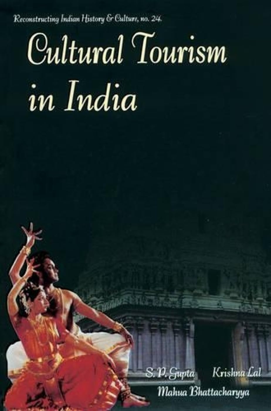 Cultural Tourism in India: Museums Monuments and Arts