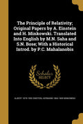 The Principle of Relativity; Original Papers by A. Einstein and H. Minkowski. Translated Into English by M.N. Saha and S.N. Bose