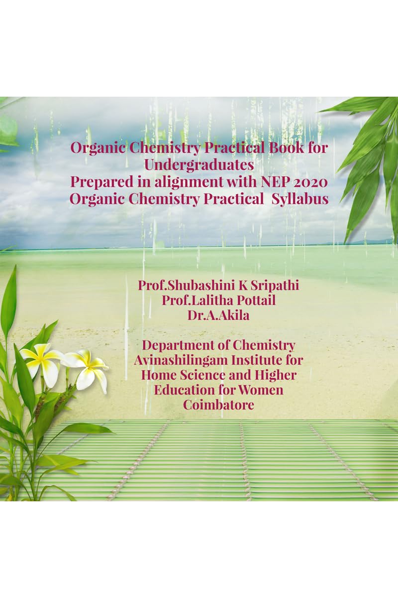Organic Chemistry Practical Book for Undergraduates: Prepared in alignment with NEP 2020 Organic Chemistry Practical Syllabus