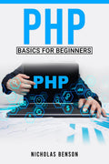 PHP Basics for Beginners : Fundamentals Crash Course for Novices (2022)