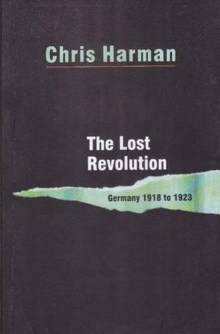 The Lost Revolution  Germany 1918 To 1923