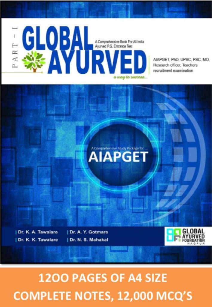 Global AyurvedA Comprehensive Guide Book for All India Ayurved P.G Entrance Test (AIAPGET,PhD,UPSC,PSC,MO, Research Officer, Te