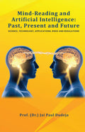 MindReading and Artificial Intelligence: Past, Present and Future : Science, Technology, Applications, Risks and Regulations
