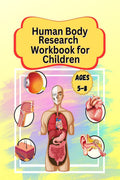 Human Body Research Workbook for Children : Human Body Preschool Activity Book