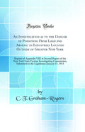 An Investigation as to the Danger of Poisoning From Lead and Arsenic in Industries Located Outside of Greater New York: Reprint 