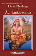 Life and Teachings of Adi Sankaracarya: No. 1 (Andhra University Philisophical Studies, No. 1)