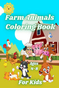 Farm Animals Coloring Book for Kids Ages 48 : Country Animals like Horse, Cow, Goat, Chickens and Manny More. Cute Happy Farm A