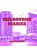 MELBOURNE DIARIES