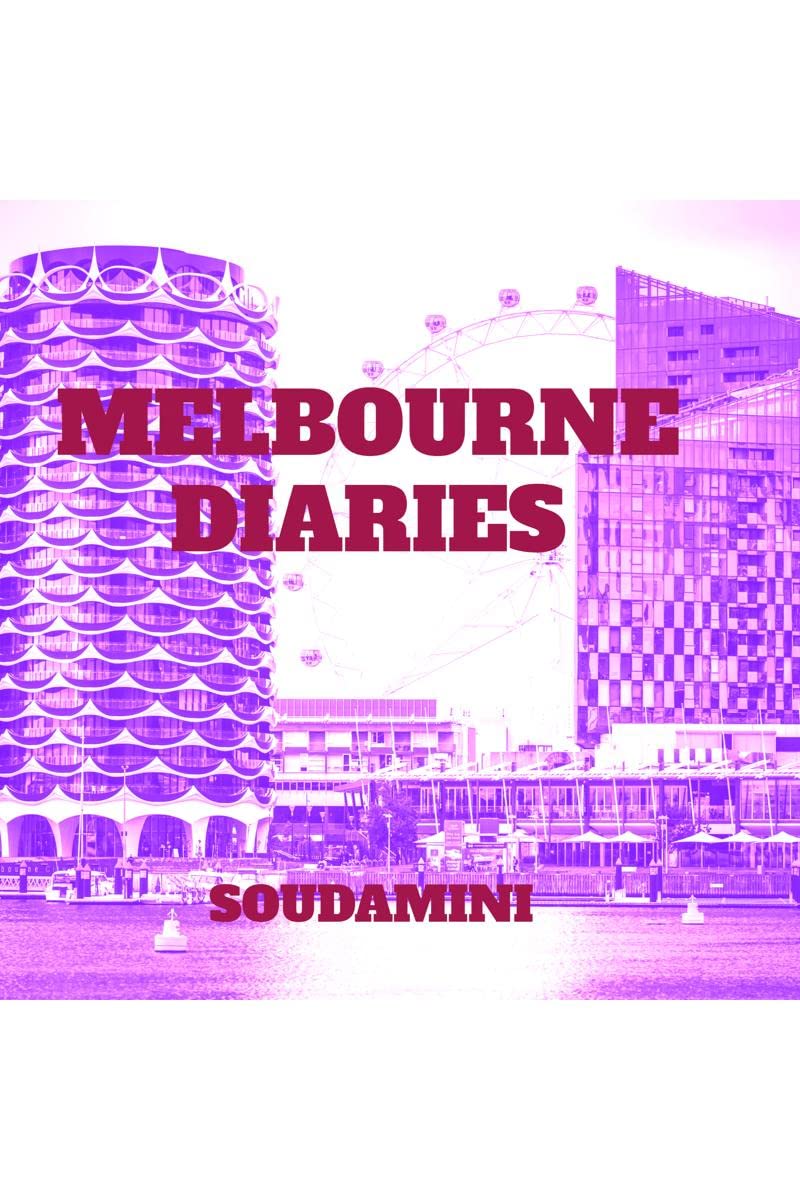 MELBOURNE DIARIES