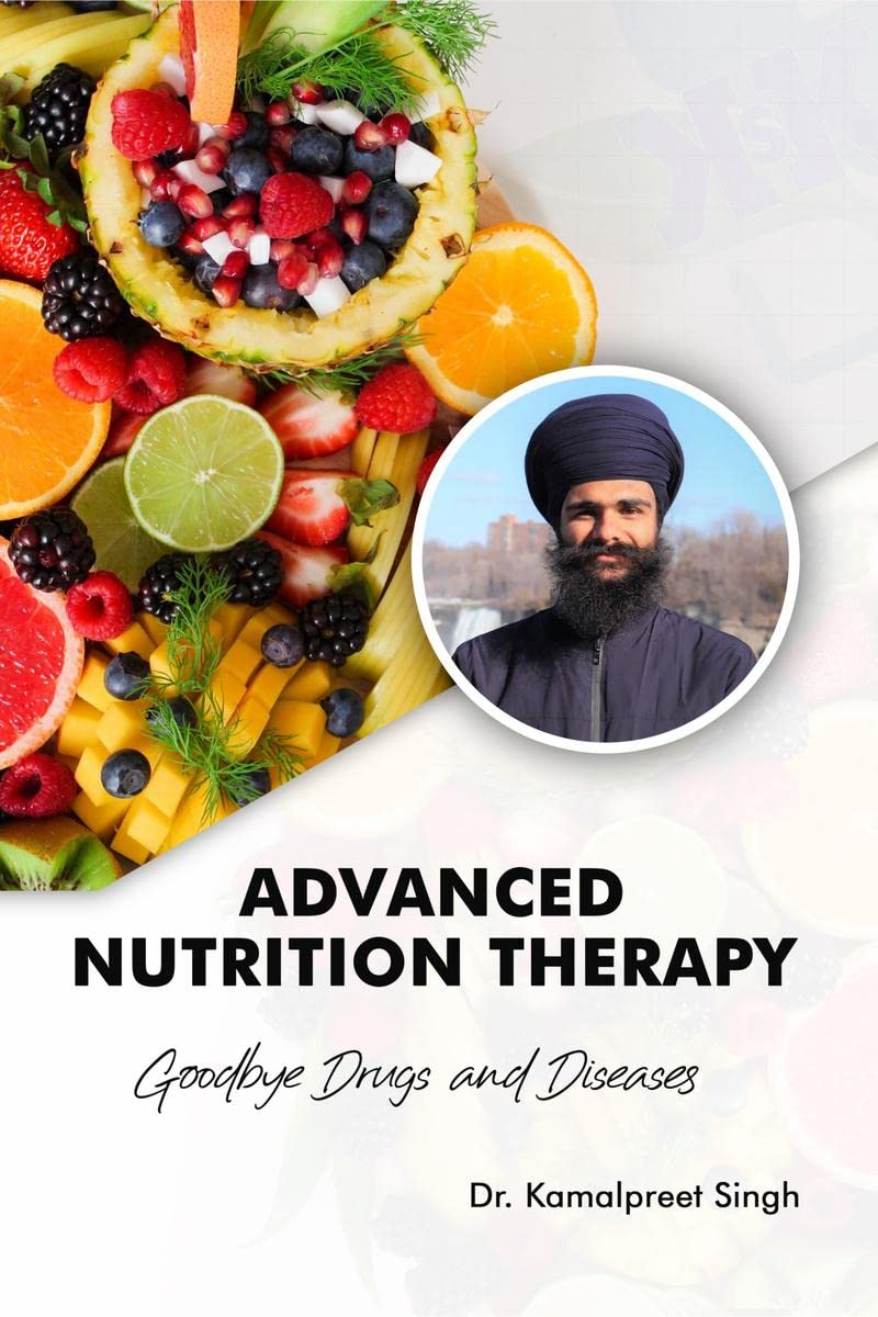 Advanced Nutrition Therapy : Goodbye Drugs and Diseases