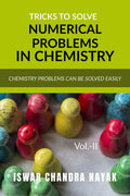 Tricks To Solve Numerical Problems In Chemistry, Vol. Ii : Chemistry Problems Can Be Solved Easily