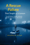 A Rescue Failure: That Taught Us a Lesson