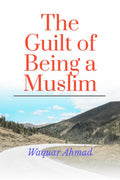 The Guilt of Being a Muslim