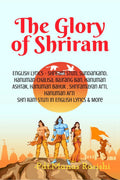The Glory of Shriram : English Lyrics  Shriram Stuti, Hanuman Chalisa, Bajrang Ban, Hanuman Ashtak, Hanuman Bahuk , Shriramayan