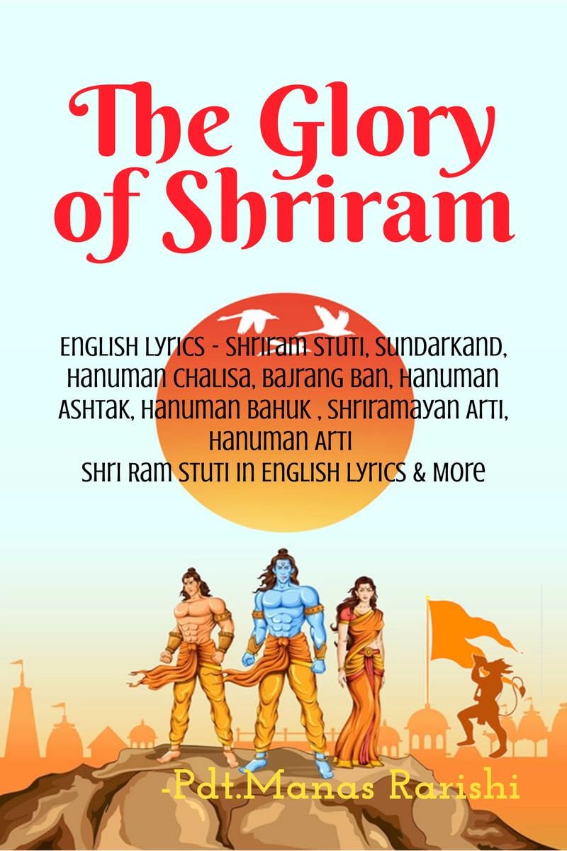 The Glory of Shriram : English Lyrics  Shriram Stuti, Hanuman Chalisa, Bajrang Ban, Hanuman Ashtak, Hanuman Bahuk , Shriramayan