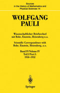 Wolfgang Pauli: Scientific Correspondence Wit: 4 (SOURCES AND STUDIES IN THE HISTORY OF MATHEMATICS AND PHYSICAL SCIENCES)