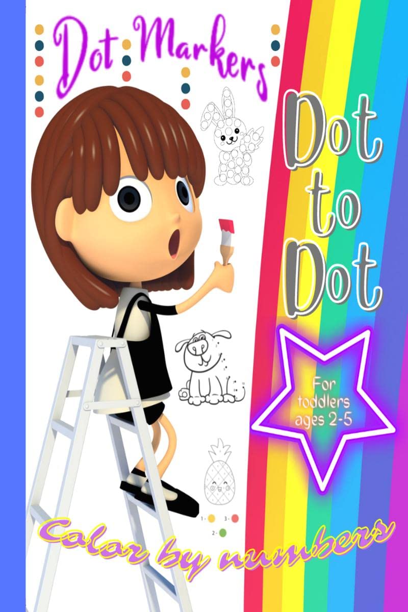 Dot Markers Dot to Dot Color by Numbers : For Toddlers Ages 25
