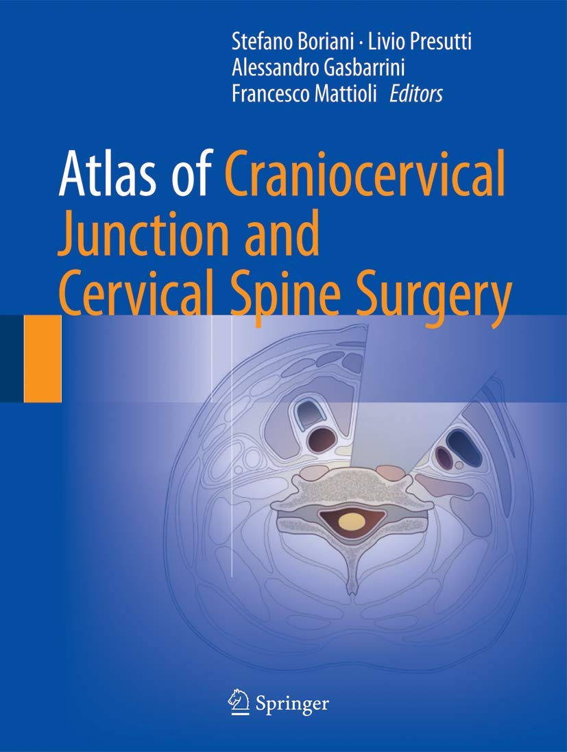 ATLAS OF CRANIOCERVICAL JUNCTION AND CERVICAL SPINE SURGERY (HB 2017)