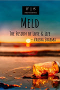Meld : The Fusion of Love & Life