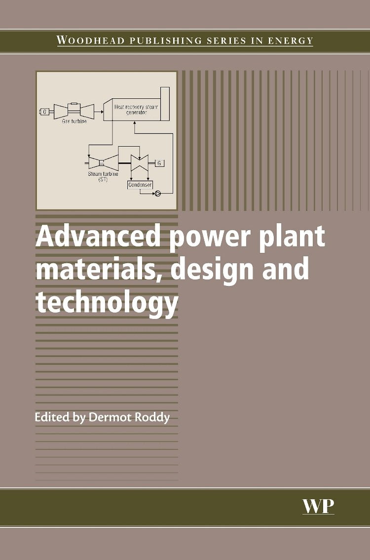 Advanced Power Plant Materials, Design and Technology (Woodhead Publishing Series in Energy)